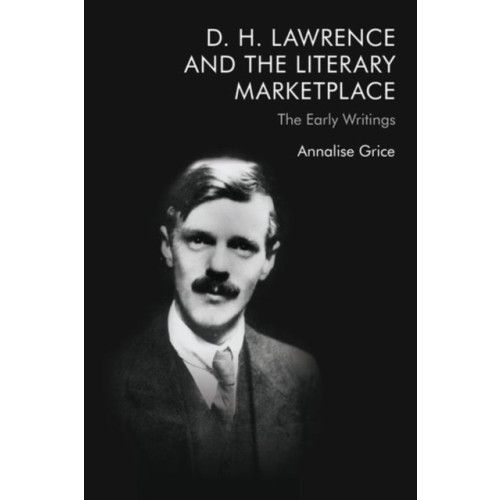 Edinburgh university press D. H. Lawrence and the Literary Marketplace (inbunden, eng)