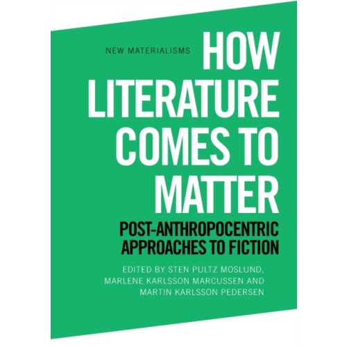 Edinburgh university press How Literature Comes to Matter (häftad, eng)