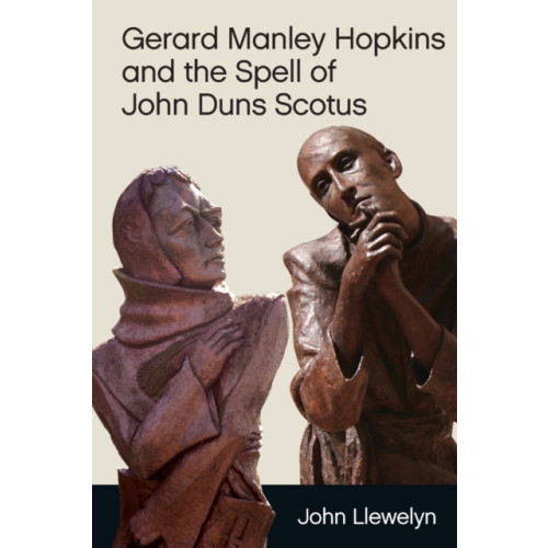 Edinburgh university press Gerard Manley Hopkins and the Spell of John Duns Scotus (häftad, eng)