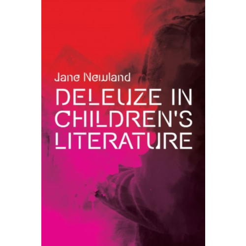 Edinburgh university press Deleuze in Children's Literature (inbunden, eng)