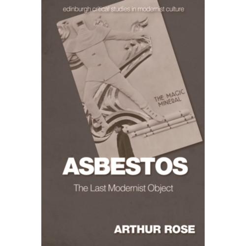 Edinburgh university press Asbestos   the Last Modernist Object (häftad, eng)