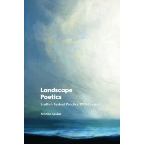 Edinburgh university press Landscape Poetics (inbunden, eng)