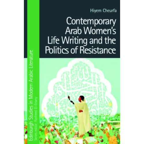 Edinburgh university press Contemporary Arab Women's Life Writing and the Politics of Resistance (inbunden, eng)