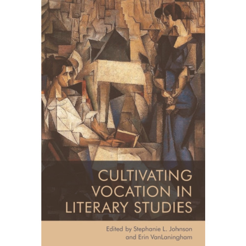 Edinburgh university press Cultivating Vocation in Literary Studies (häftad, eng)