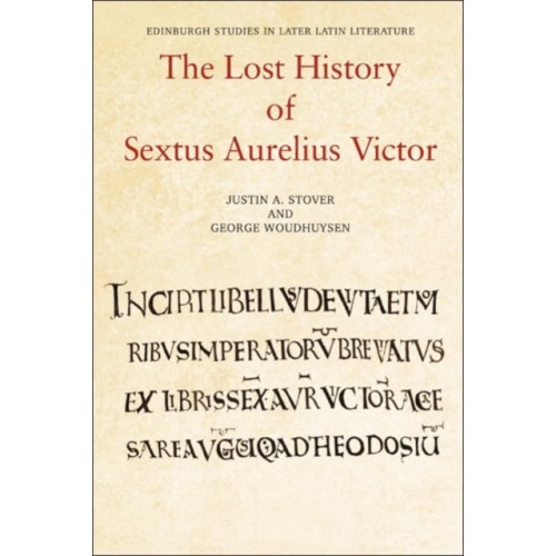 Edinburgh university press The Lost History of Sextus Aurelius Victor (inbunden, eng)