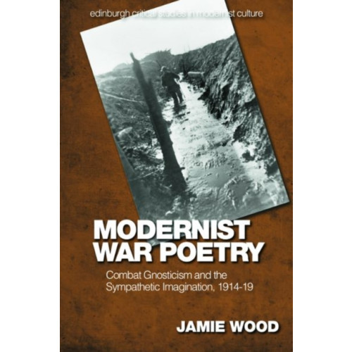 Edinburgh university press Modernist War Poetry (inbunden, eng)