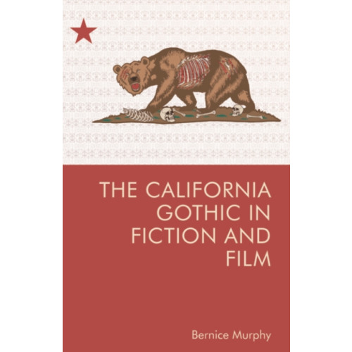 Edinburgh university press The California Gothic in Fiction and Film (häftad, eng)