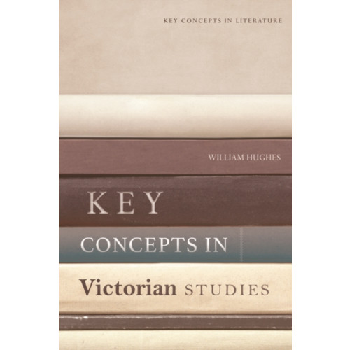 Edinburgh university press Key Concepts in Victorian Studies (häftad, eng)