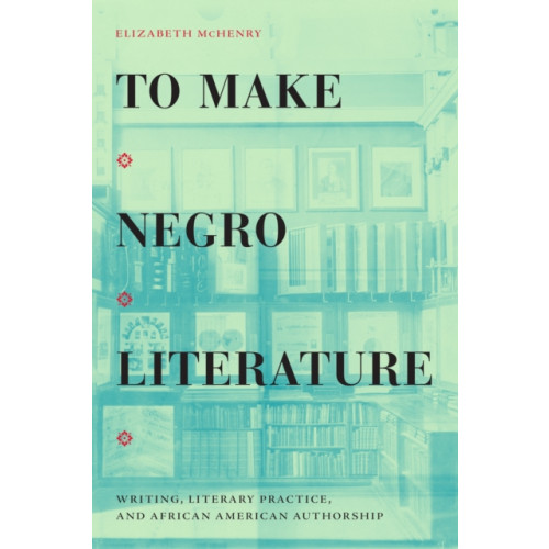 Duke university press To Make Negro Literature (häftad, eng)