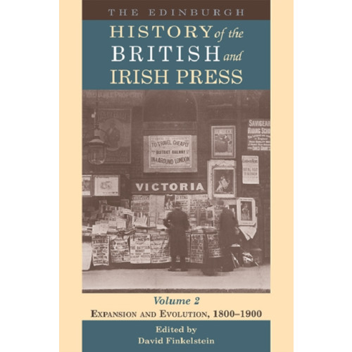 Edinburgh university press The Edinburgh History of the British and Irish Press (inbunden, eng)