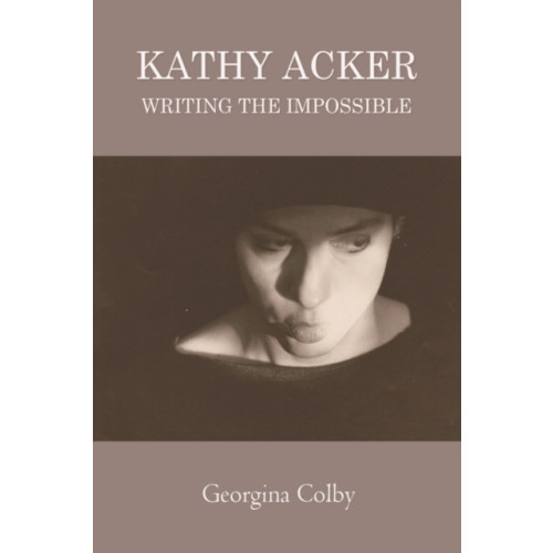 Edinburgh university press Kathy Acker (häftad, eng)