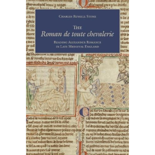 University of Toronto Press The Roman de toute chevalerie (inbunden, eng)