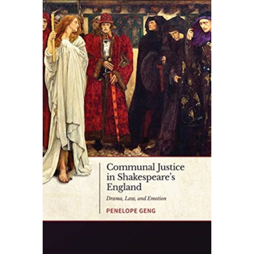 University of Toronto Press Communal Justice in Shakespeare's England (inbunden, eng)