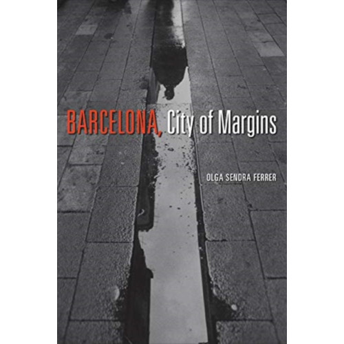 University of Toronto Press Barcelona, City of Margins (inbunden, eng)