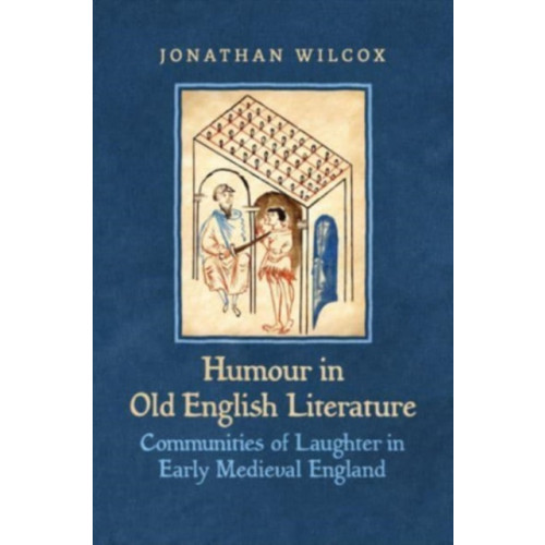 University of Toronto Press Humour in Old English Literature (inbunden, eng)