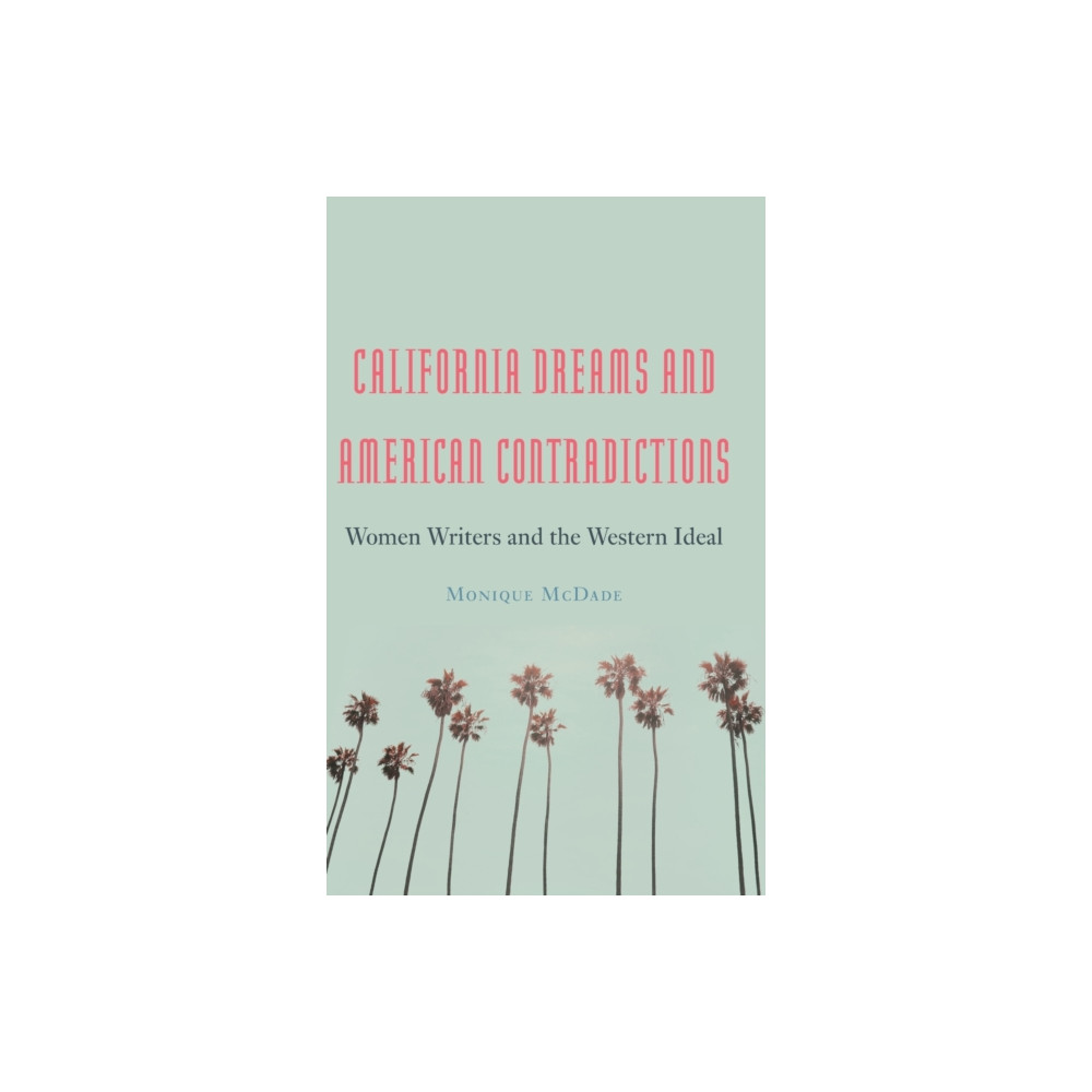Produktbild för California Dreams and American Contradictions (inbunden, eng)
