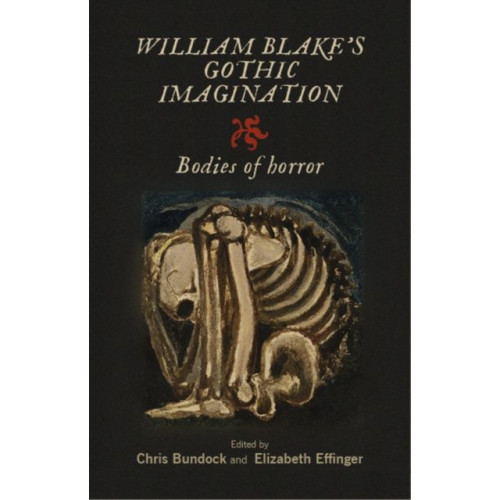 Manchester university press William Blake's Gothic Imagination (inbunden, eng)