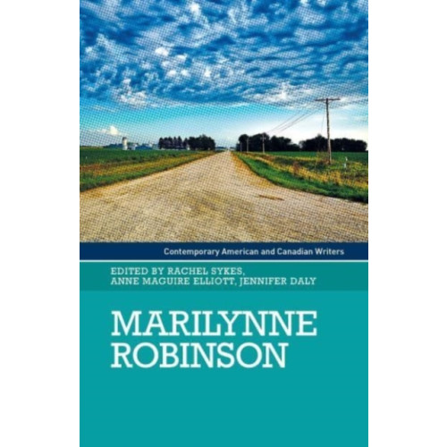 Manchester university press Marilynne Robinson (inbunden, eng)