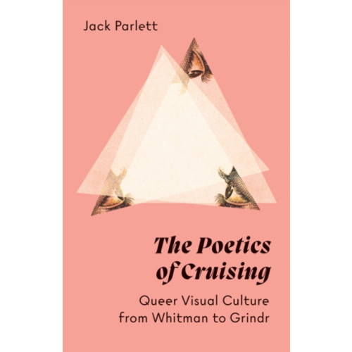 University of Minnesota Press The Poetics of Cruising (häftad, eng)