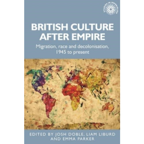 Manchester university press British Culture After Empire (inbunden, eng)