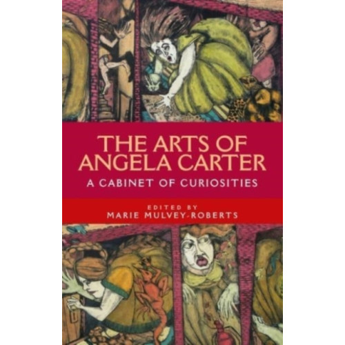 Manchester university press The Arts of Angela Carter (häftad, eng)