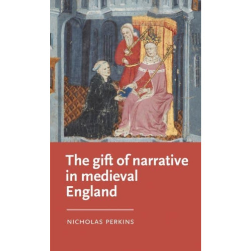 Manchester university press The Gift of Narrative in Medieval England (häftad, eng)