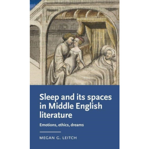 Manchester university press Sleep and its Spaces in Middle English Literature (häftad, eng)