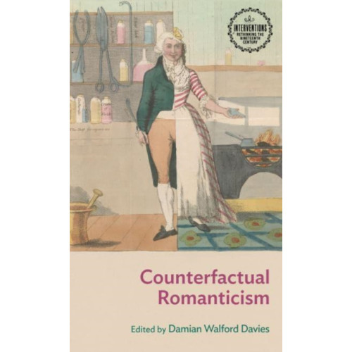 Manchester university press Counterfactual Romanticism (häftad, eng)