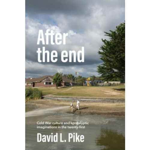 Manchester university press After the End (inbunden, eng)