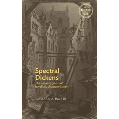 Manchester university press Spectral Dickens (häftad, eng)