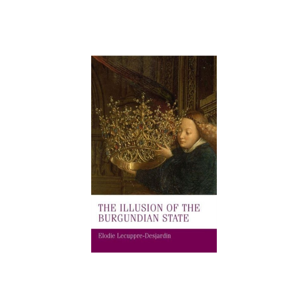 Produktbild för The Illusion of the Burgundian State (häftad, eng)