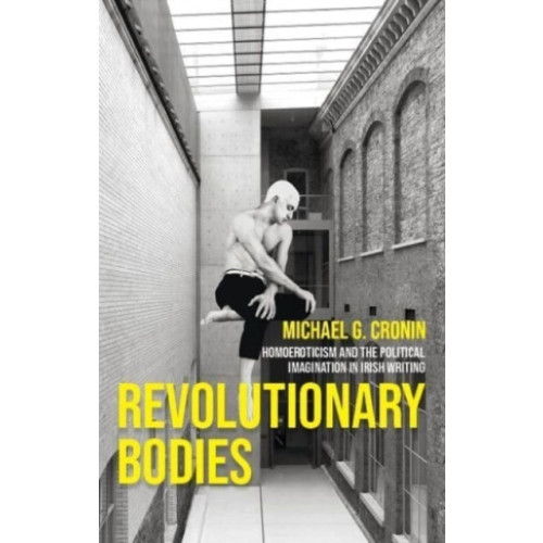 Manchester university press Revolutionary Bodies (häftad, eng)