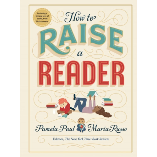 Workman Publishing How to Raise a Reader (inbunden, eng)