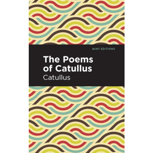 Mint Editions The Poems of Catullus (häftad, eng)