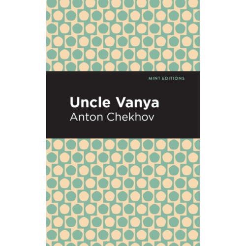 Mint Editions Uncle Vanya (häftad, eng)