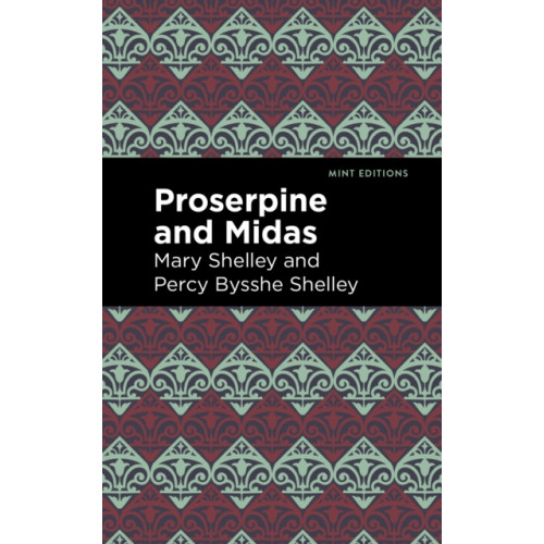 Mint Editions Proserpine and Midas (häftad, eng)