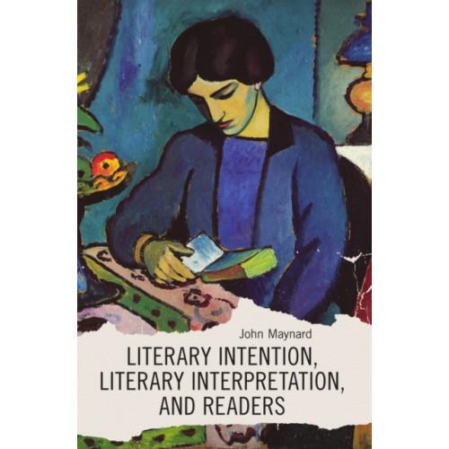 Broadview Press Ltd Literary Intention, Literary Interpretations, And Readers (häftad, eng)