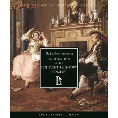 Broadview Press Ltd The Broadview Anthology of Restoration and Eighteenth-Century Comedy (häftad, eng)