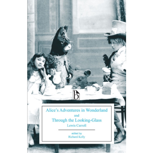 Broadview Press Ltd Alice’s Adventures in Wonderland and Through the Looking-Glass (häftad, eng)