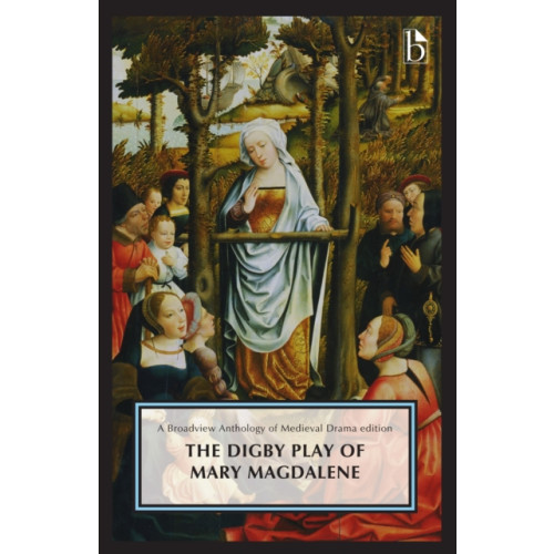 Broadview Press Ltd The Digby Play of Mary Magdalene (häftad, eng)