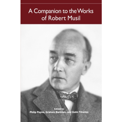 Boydell & Brewer Ltd A Companion to the Works of Robert Musil (häftad, eng)