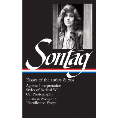 The Library of America Susan Sontag: Essays of the 1960s & 70s (LOA #246) (inbunden, eng)