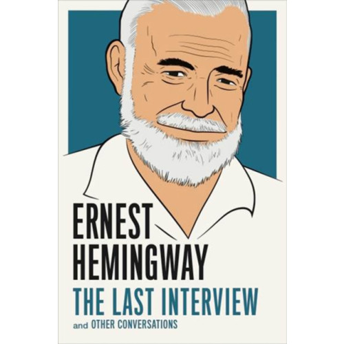 Melville House Publishing Ernest Hemingway: The Last Interview (häftad, eng)