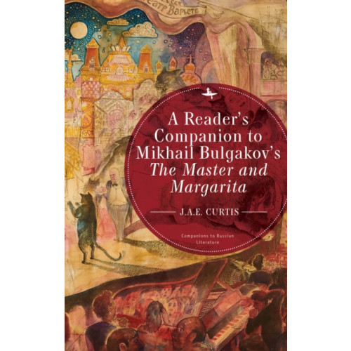 Academic Studies Press A Reader's Companion to Mikhail Bulgakov's The Master and Margarita (inbunden, eng)