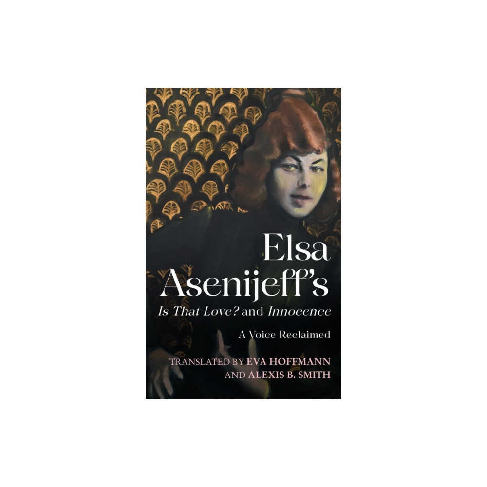 Produktbild för Elsa Asenijeff’s Is That Love? and Innocence (inbunden, eng)