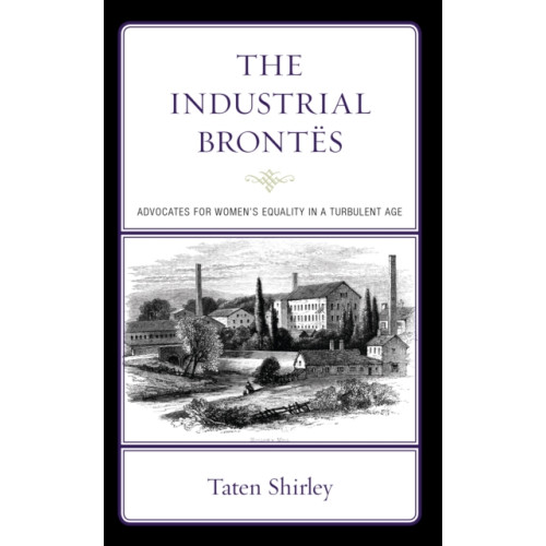 Lexington books The Industrial Brontes (inbunden, eng)