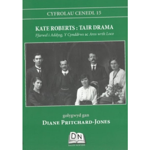 Dalen Newydd Cyfrolau Cenedl: 15. Kate Roberts - Tair Drama (häftad, wel)