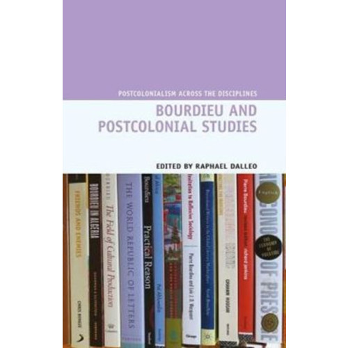 Liverpool University Press Bourdieu and Postcolonial Studies (inbunden, eng)