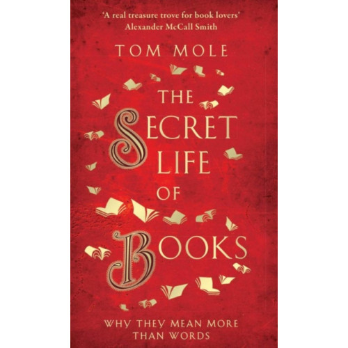 Elliott & Thompson Limited The Secret Life of Books (inbunden, eng)