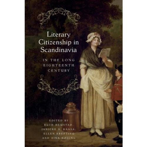 Boydell & Brewer Ltd Literary Citizenship in Scandinavia in the Long Eighteenth Century (häftad, eng)